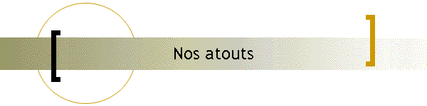 Nos atouts